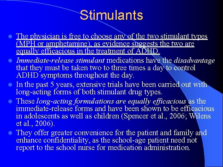 Stimulants l l l The physician is free to choose any of the two