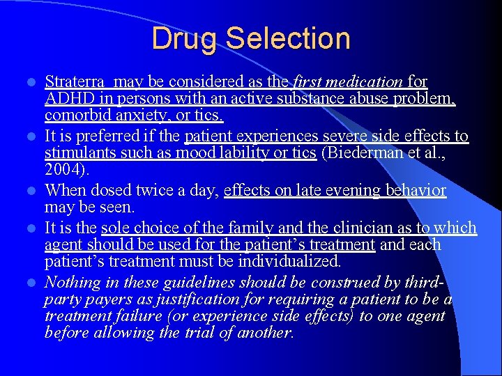 Drug Selection l l l Straterra may be considered as the first medication for