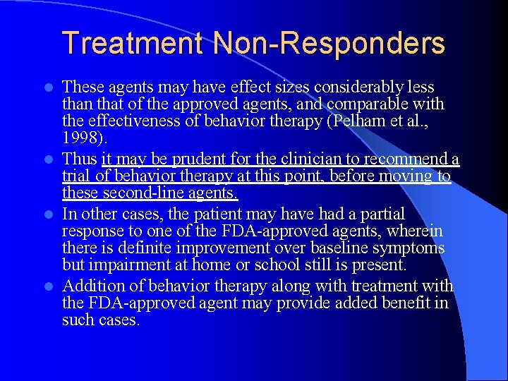 Treatment Non-Responders These agents may have effect sizes considerably less than that of the