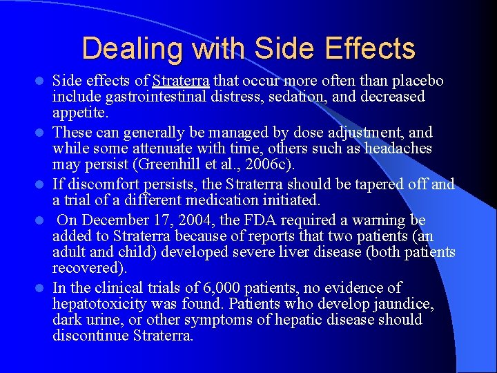 Dealing with Side Effects l l l Side effects of Straterra that occur more
