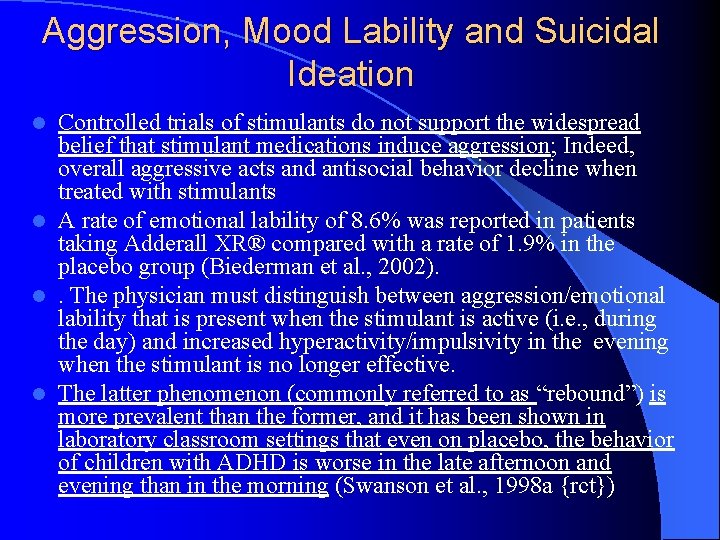 Aggression, Mood Lability and Suicidal Ideation Controlled trials of stimulants do not support the