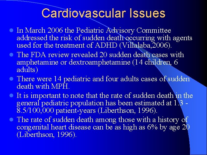 Cardiovascular Issues l l l In March 2006 the Pediatric Advisory Committee addressed the