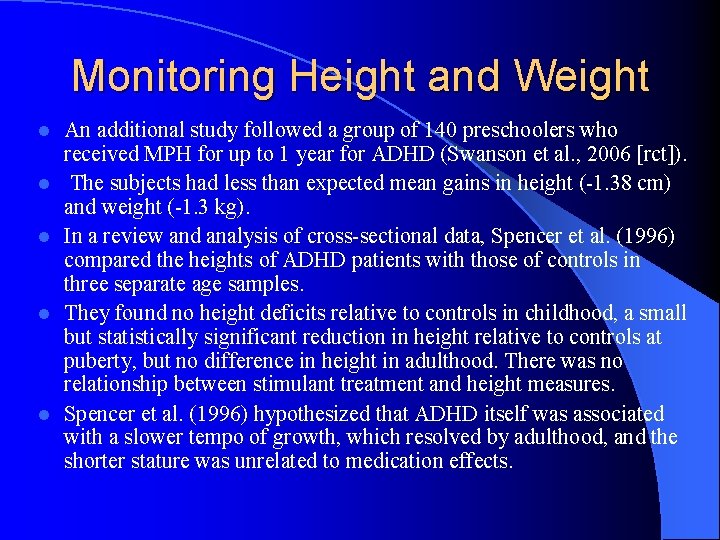 Monitoring Height and Weight l l l An additional study followed a group of
