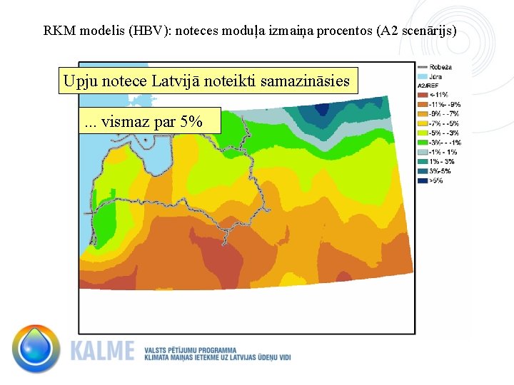 RKM modelis (HBV): noteces moduļa izmaiņa procentos (A 2 scenārijs) Upju notece Latvijā noteikti