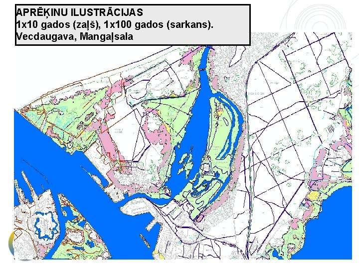 APRĒĶINU ILUSTRĀCIJAS 1 x 10 gados (zaļš), 1 x 100 gados (sarkans). Vecdaugava, Mangaļsala