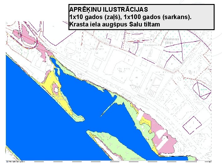 APRĒĶINU ILUSTRĀCIJAS 1 x 10 gados (zaļš), 1 x 100 gados (sarkans). Krasta iela