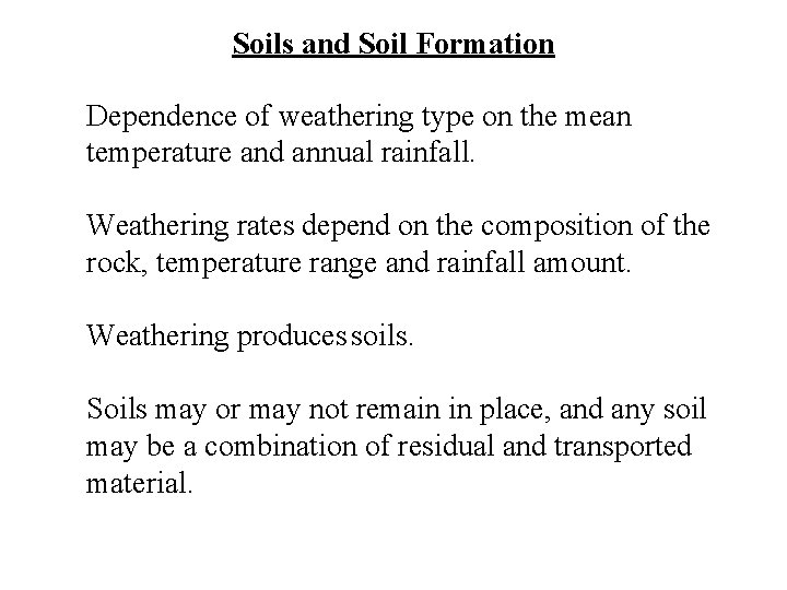 Soils and Soil Formation Dependence of weathering type on the mean temperature and annual