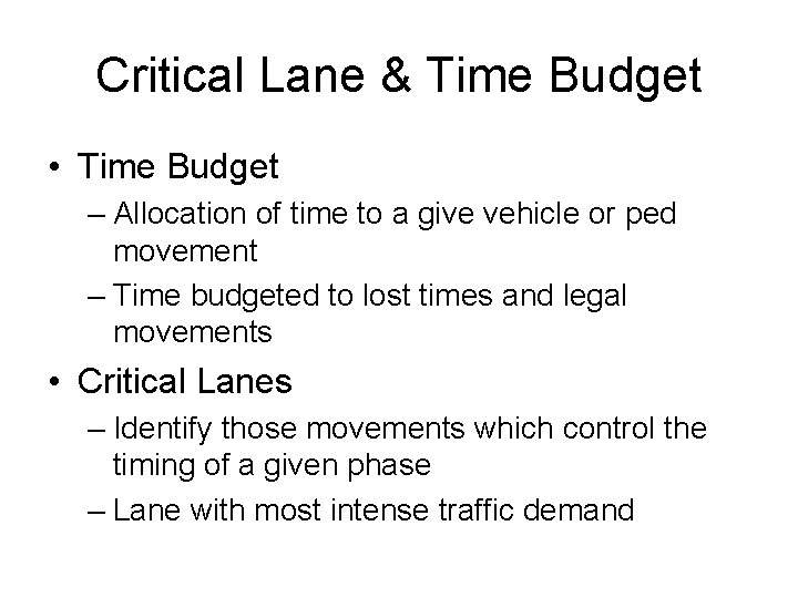 Critical Lane & Time Budget • Time Budget – Allocation of time to a Critical Lane & Time Budget • Time Budget – Allocation of time to a