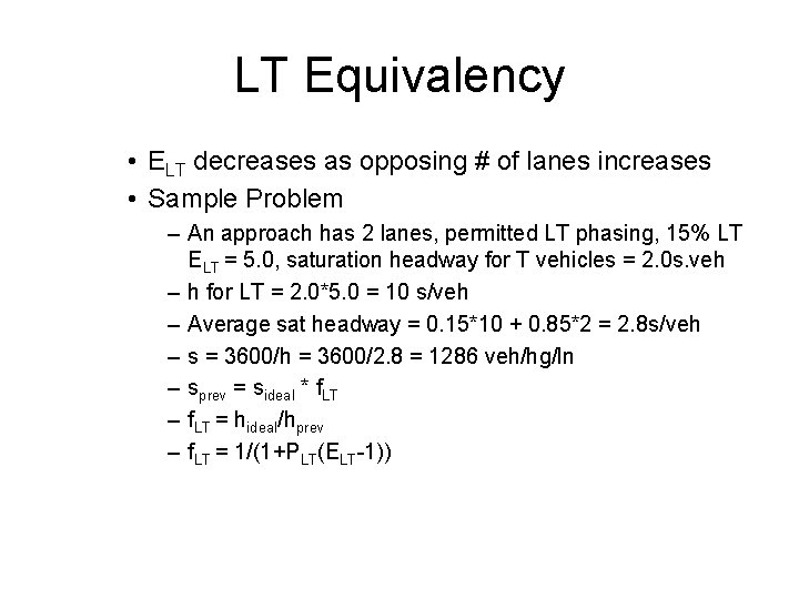 LT Equivalency • ELT decreases as opposing # of lanes increases • Sample Problem LT Equivalency • ELT decreases as opposing # of lanes increases • Sample Problem