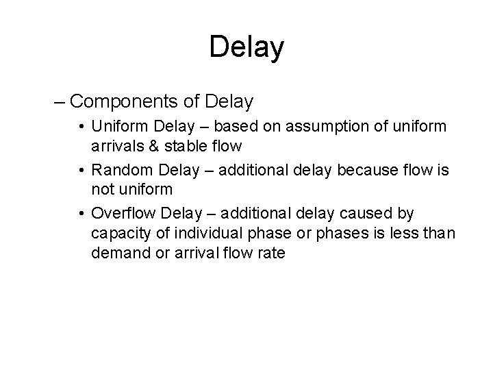 Delay – Components of Delay • Uniform Delay – based on assumption of uniform Delay – Components of Delay • Uniform Delay – based on assumption of uniform