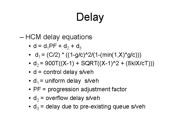 Delay – HCM delay equations • • d = d 1 PF + d Delay – HCM delay equations • • d = d 1 PF + d