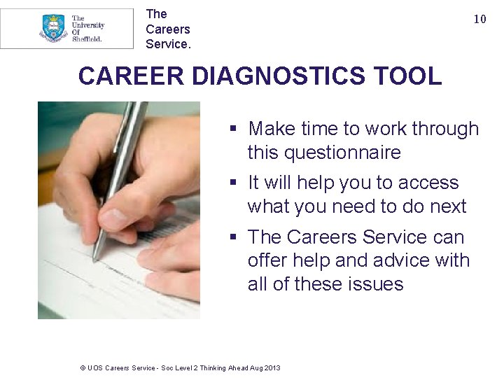 The Careers Service. 10 CAREER DIAGNOSTICS TOOL § Make time to work through this