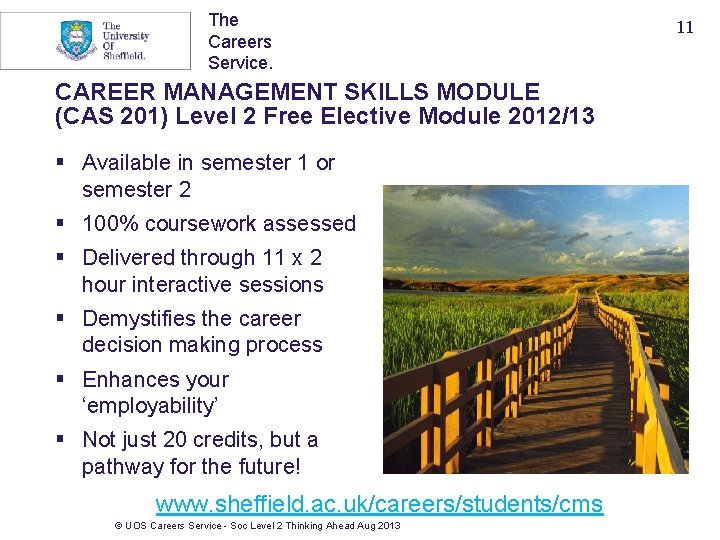 The Careers Service. CAREER MANAGEMENT SKILLS MODULE (CAS 201) Level 2 Free Elective Module