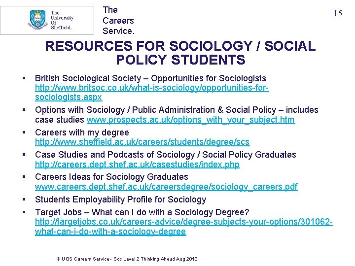 The Careers Service. RESOURCES FOR SOCIOLOGY / SOCIAL POLICY STUDENTS § § § §