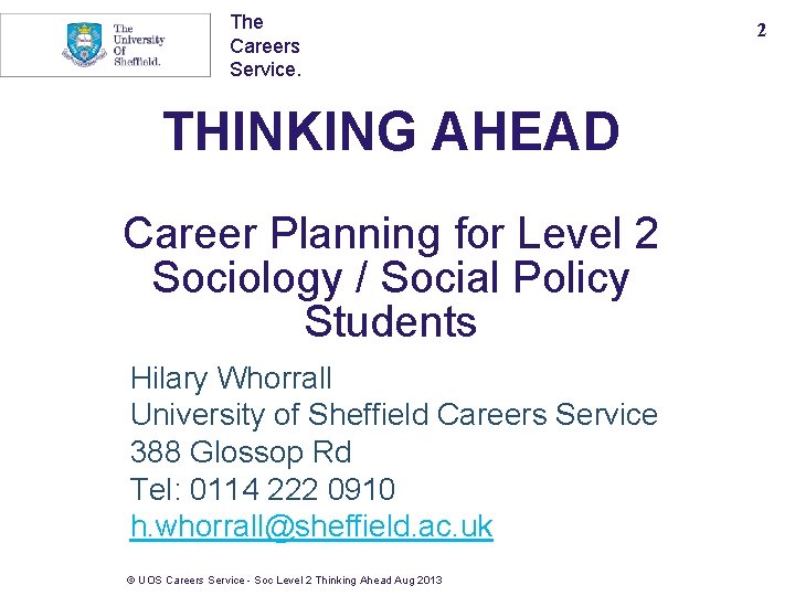 The Careers Service. THINKING AHEAD Career Planning for Level 2 Sociology / Social Policy