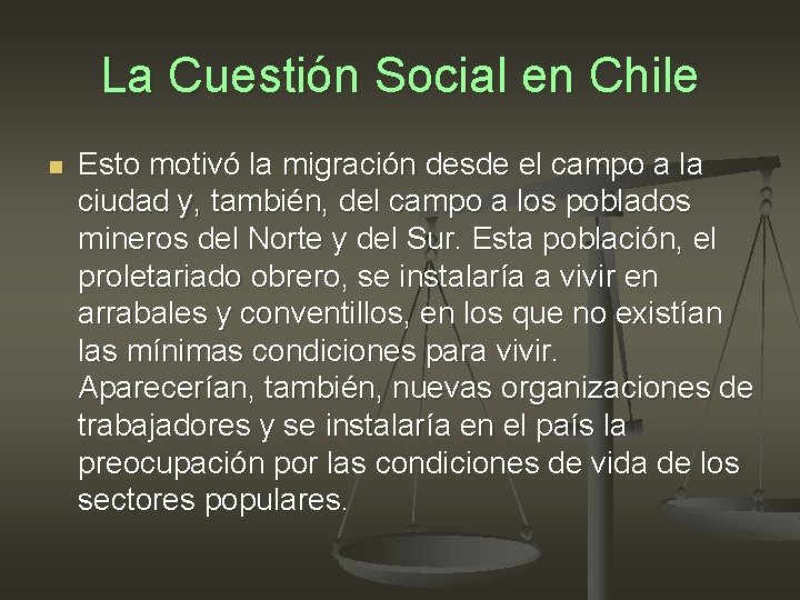 La Cuestión Social en Chile n Esto motivó la migración desde el campo a