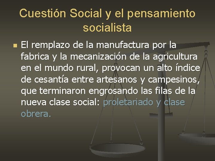 Cuestión Social y el pensamiento socialista n El remplazo de la manufactura por la