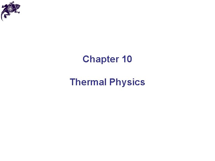 Chapter 10 Thermal Physics 