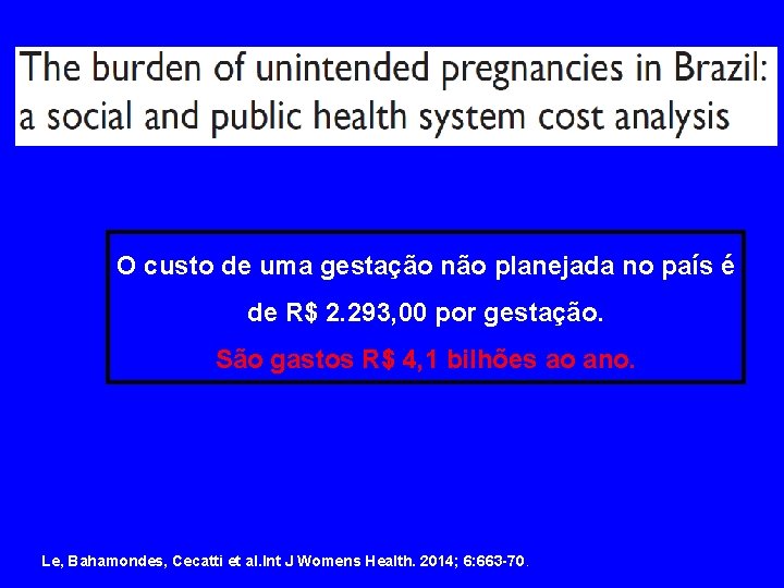 O custo de uma gestação não planejada no país é de R$ 2. 293,