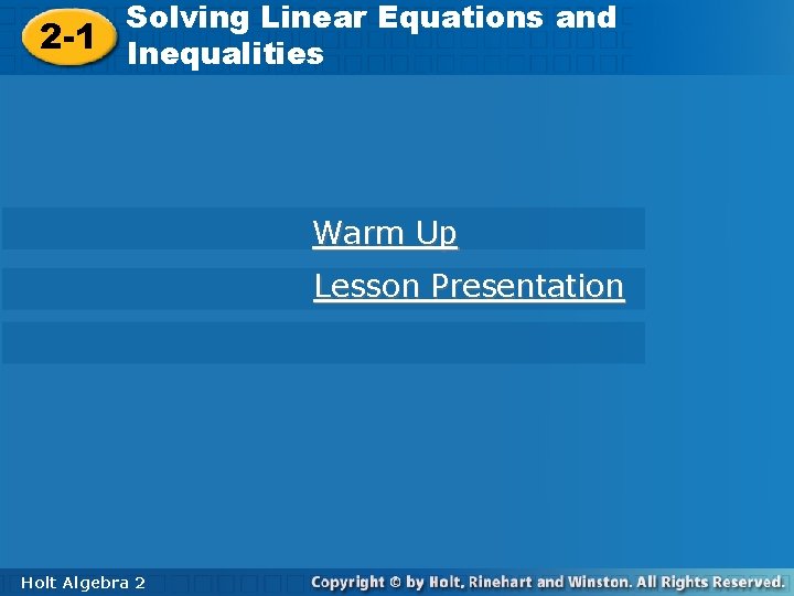 Solving Linear Equations and 2 -1 Inequalities Solving Linear Equations and Inequalities Warm Up