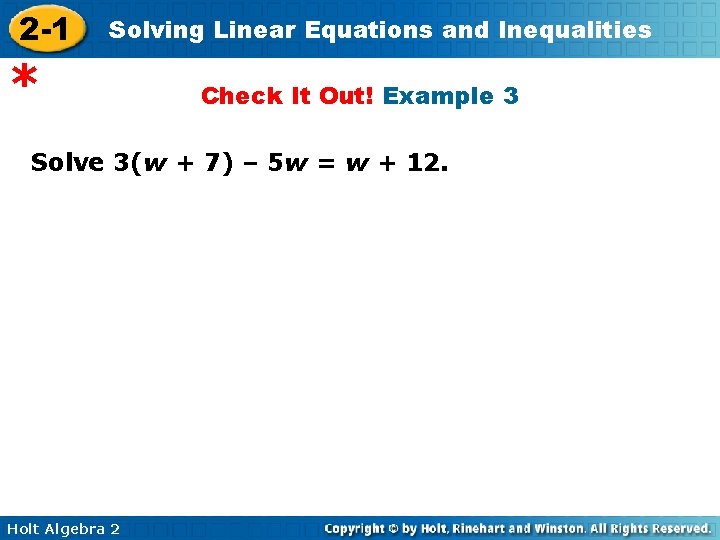2 -1 Solving Linear Equations and Inequalities * Check It Out! Example 3 Solve