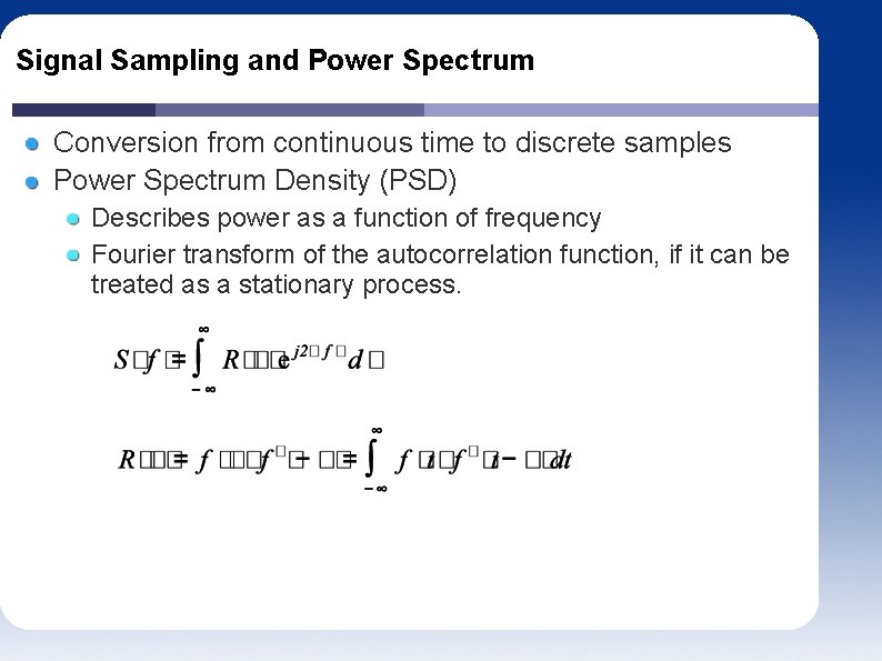 Signal Sampling and Power Spectrum Conversion from continuous time to discrete samples Power Spectrum