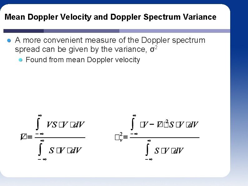 Mean Doppler Velocity and Doppler Spectrum Variance A more convenient measure of the Doppler