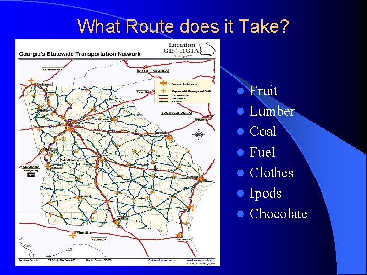 What Route does it Take? l l l l Fruit Lumber Coal Fuel Clothes What Route does it Take? l l l l Fruit Lumber Coal Fuel Clothes