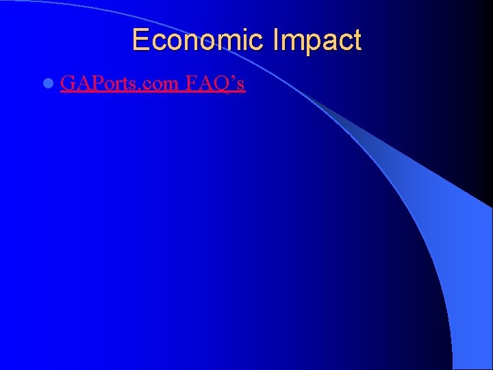 Economic Impact l GAPorts. com FAQ’s 