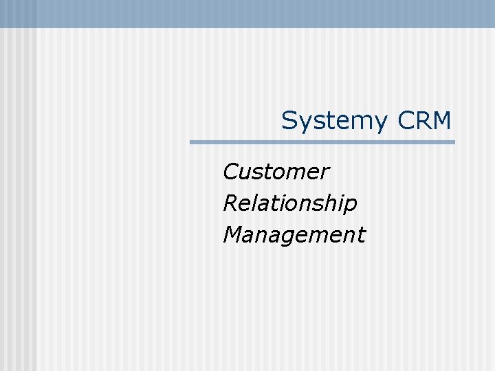 Systemy CRM Customer Relationship Management 