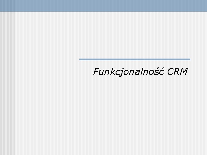 Funkcjonalność CRM 