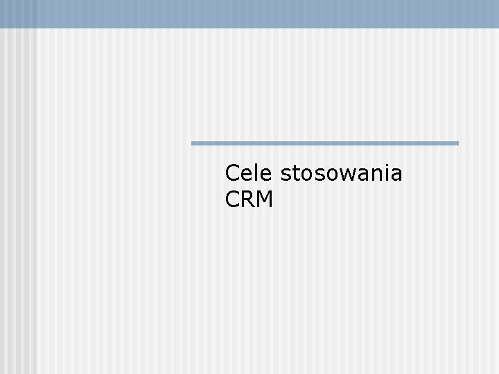 Cele stosowania CRM 