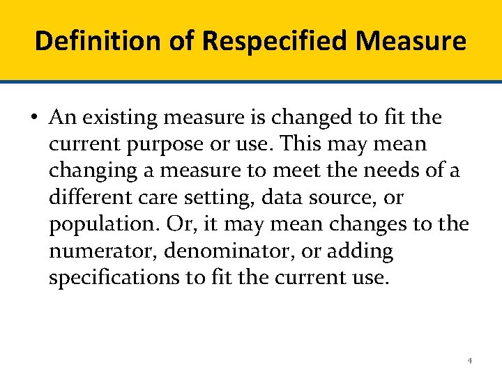 Definition of Respecified Measure • An existing measure is changed to fit the current