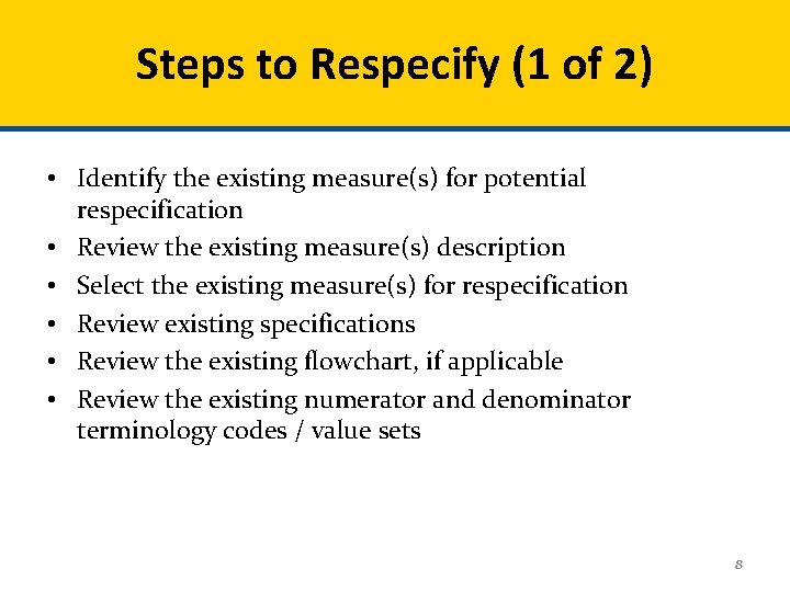 Steps to Respecify (1 of 2) • Identify the existing measure(s) for potential respecification