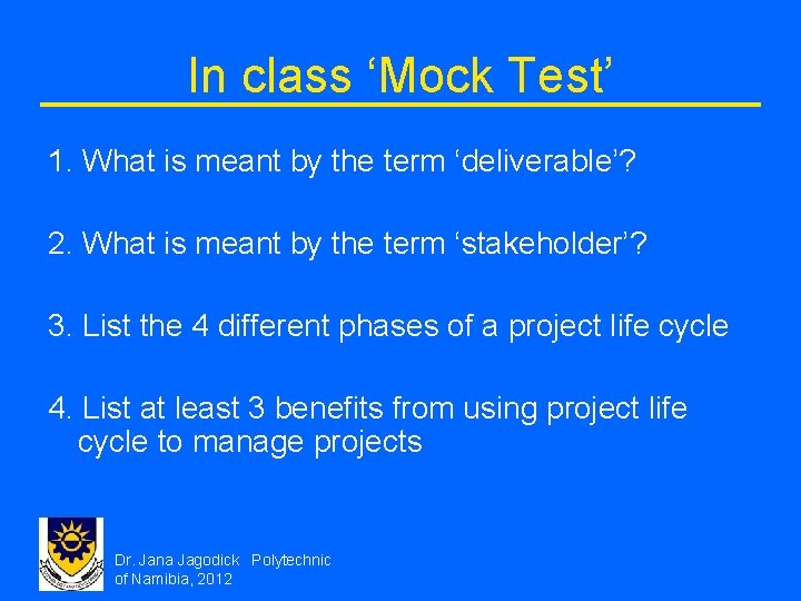 In class ‘Mock Test’ 1. What is meant by the term ‘deliverable’? 2. What