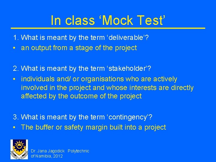 In class ‘Mock Test’ 1. What is meant by the term ‘deliverable’? • an