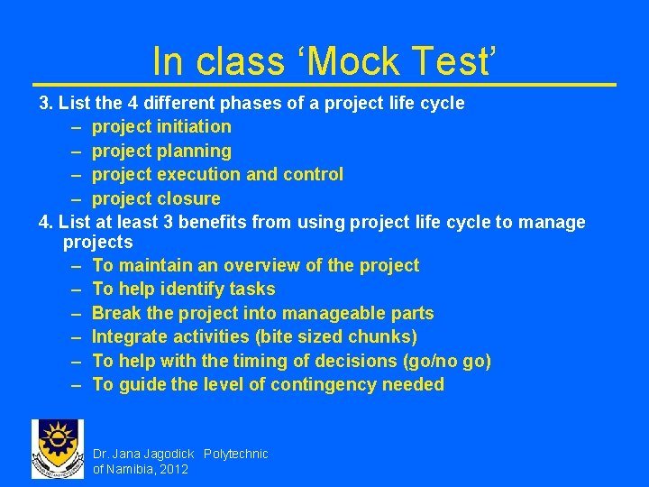 In class ‘Mock Test’ 3. List the 4 different phases of a project life