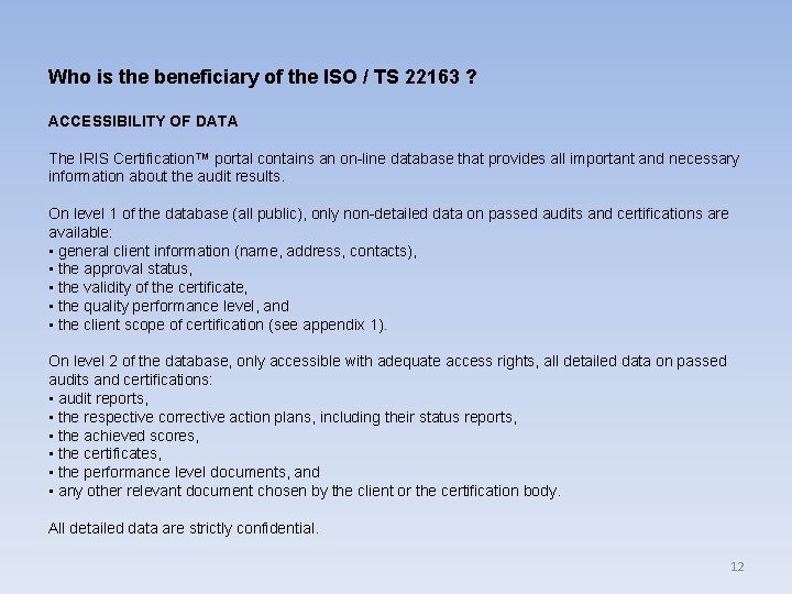 Who is the beneficiary of the ISO / TS 22163 ? ACCESSIBILITY OF DATA Who is the beneficiary of the ISO / TS 22163 ? ACCESSIBILITY OF DATA