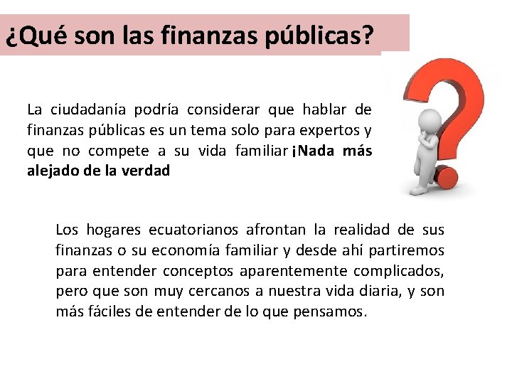 ¿Qué son las finanzas públicas? La ciudadanía podría considerar que hablar de finanzas públicas