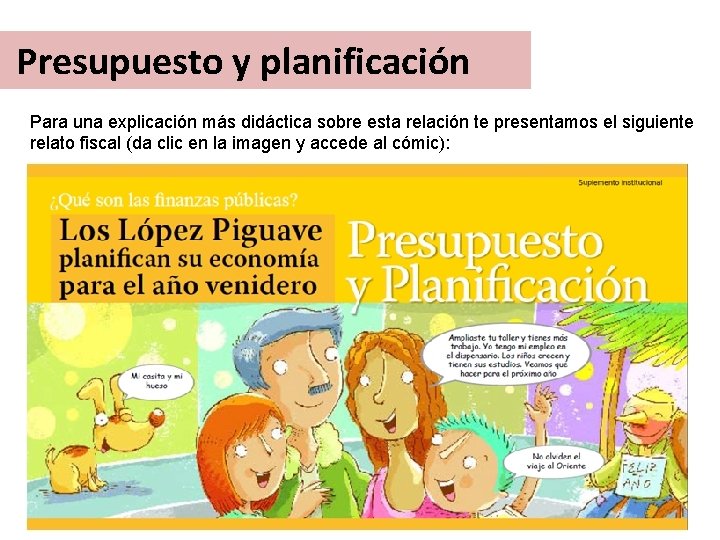 Presupuesto y planificación Para una explicación más didáctica sobre esta relación te presentamos el