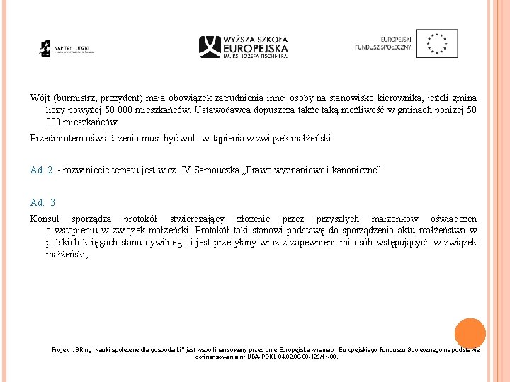 Wójt (burmistrz, prezydent) mają obowiązek zatrudnienia innej osoby na stanowisko kierownika, jeżeli gmina liczy