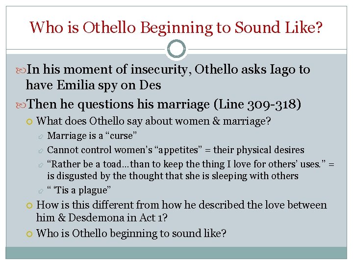 Who is Othello Beginning to Sound Like? In his moment of insecurity, Othello asks