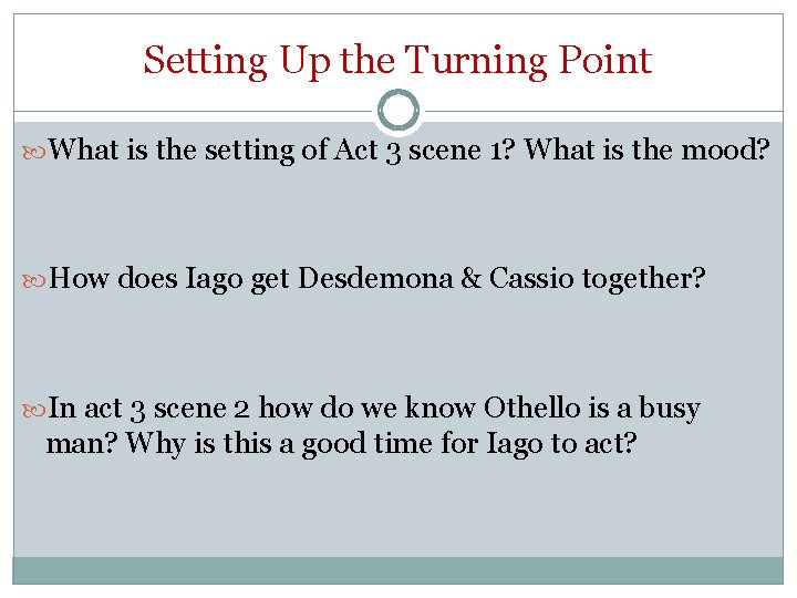 Setting Up the Turning Point What is the setting of Act 3 scene 1?