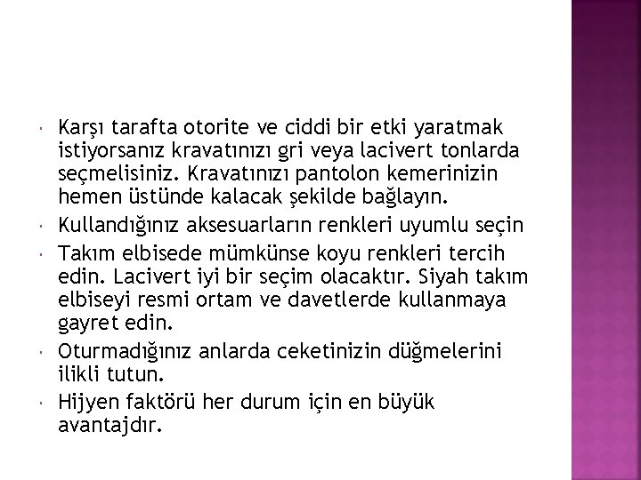 Karşı tarafta otorite ve ciddi bir etki yaratmak istiyorsanız kravatınızı gri veya lacivert Karşı tarafta otorite ve ciddi bir etki yaratmak istiyorsanız kravatınızı gri veya lacivert