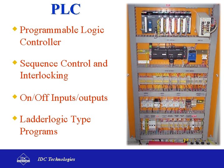 PLC w Programmable Logic Controller w Sequence Control and Interlocking w On/Off Inputs/outputs w