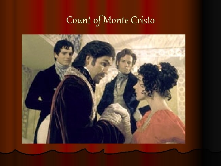 Count of Monte Cristo Count of Monte Cristo