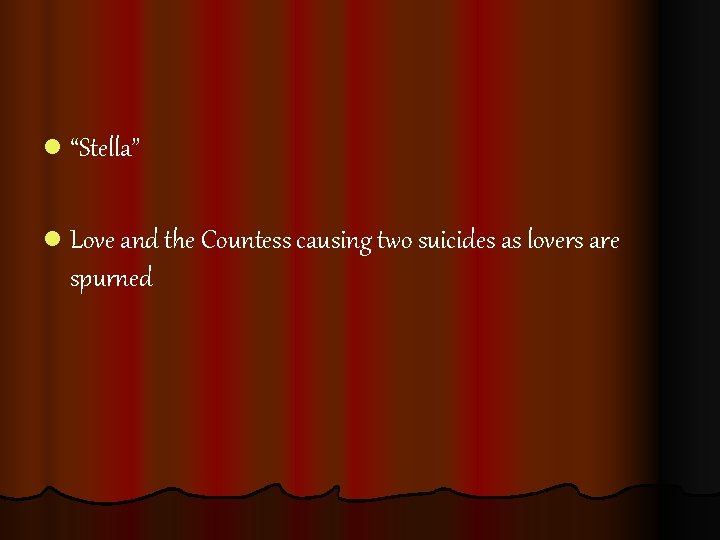 l “Stella” l Love and the Countess causing two suicides as lovers are spurned l “Stella” l Love and the Countess causing two suicides as lovers are spurned