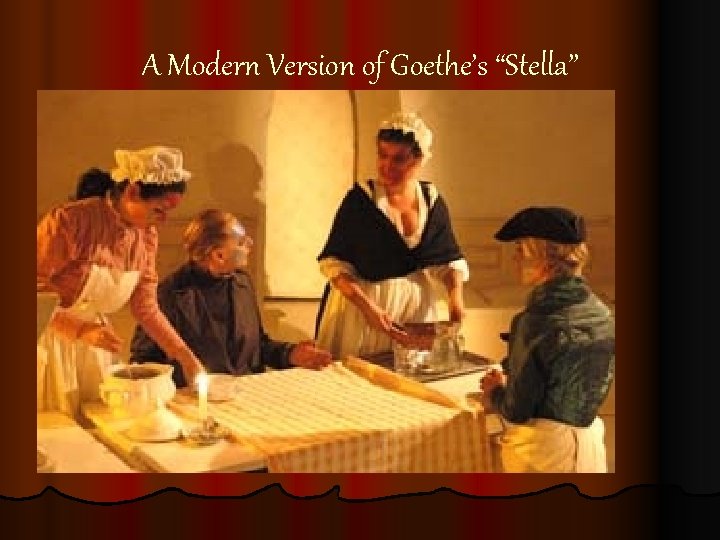 A Modern Version of Goethe’s “Stella” A Modern Version of Goethe’s “Stella”