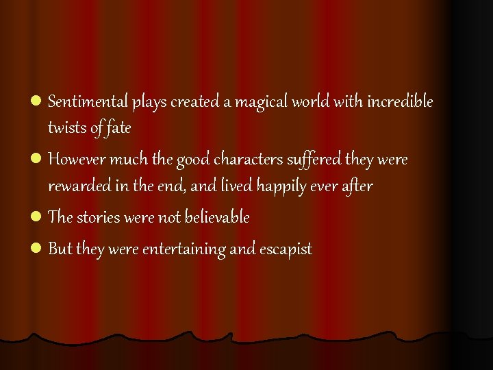 l Sentimental plays created a magical world with incredible twists of fate l However l Sentimental plays created a magical world with incredible twists of fate l However
