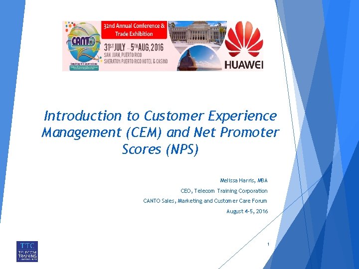 Introduction to Customer Experience Management (CEM) and Net Promoter Scores (NPS) Melissa Harris, MBA